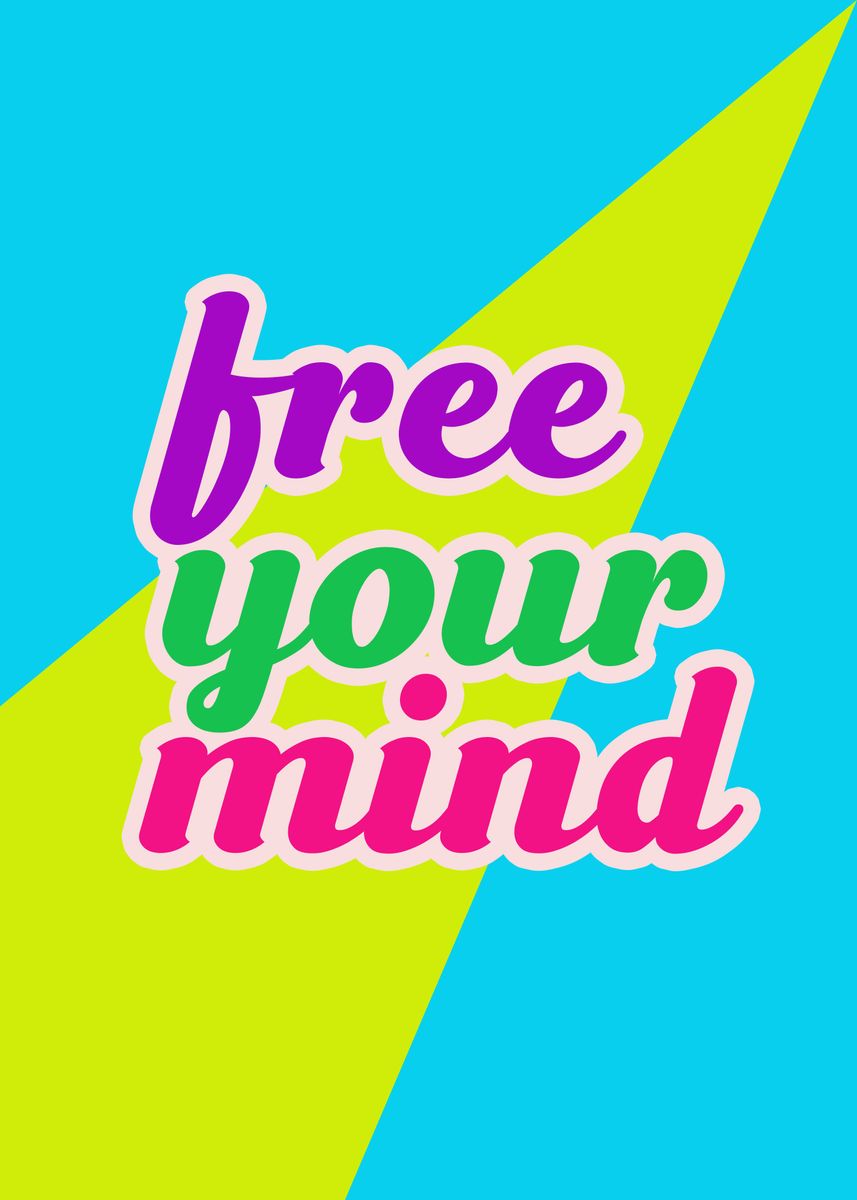 'Free your mind' Poster, picture, metal print, paint by Vatsala Dhyani ...