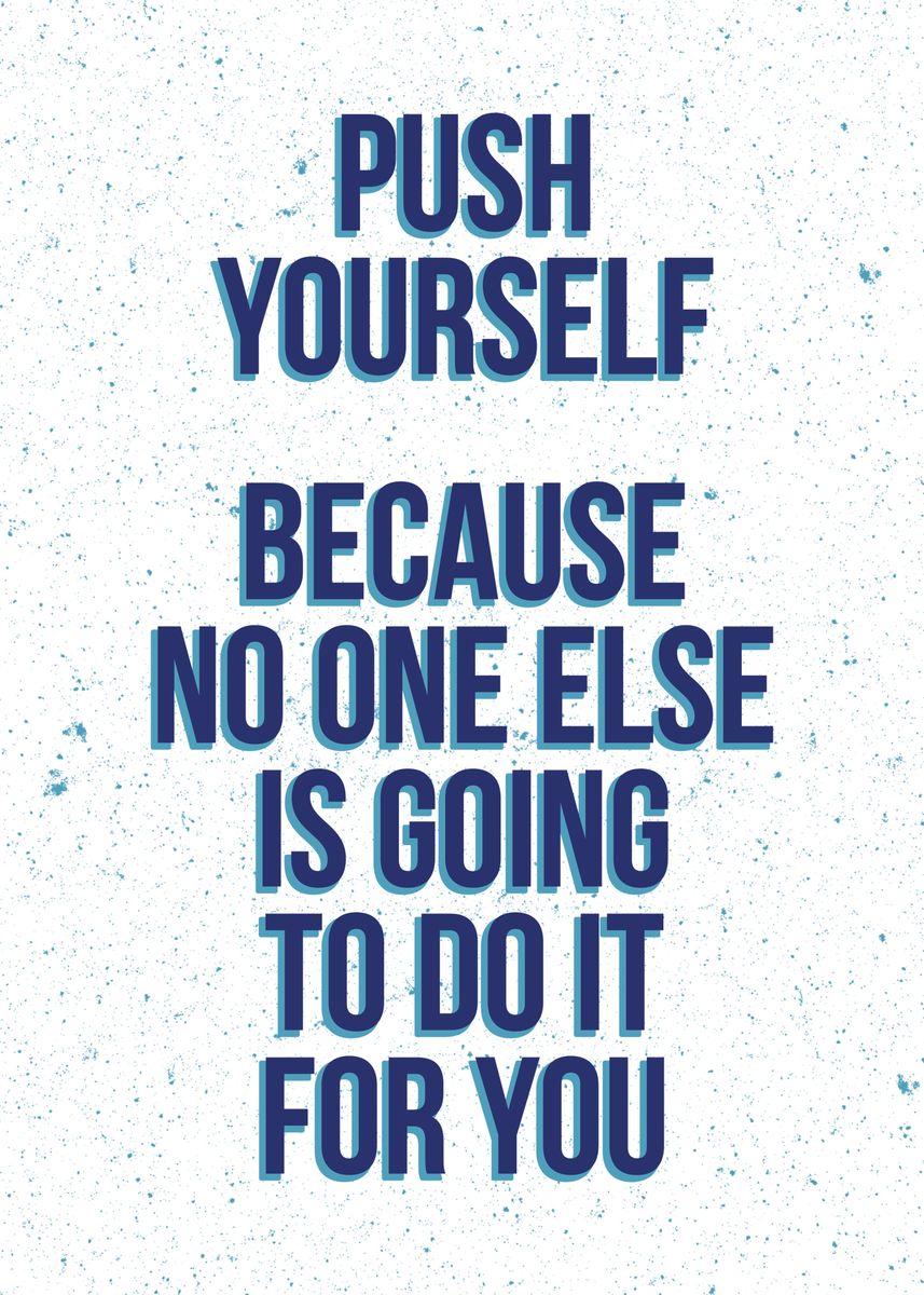 'PUSH YOURSELF' Poster, picture, metal print, paint by PosterWorld ...