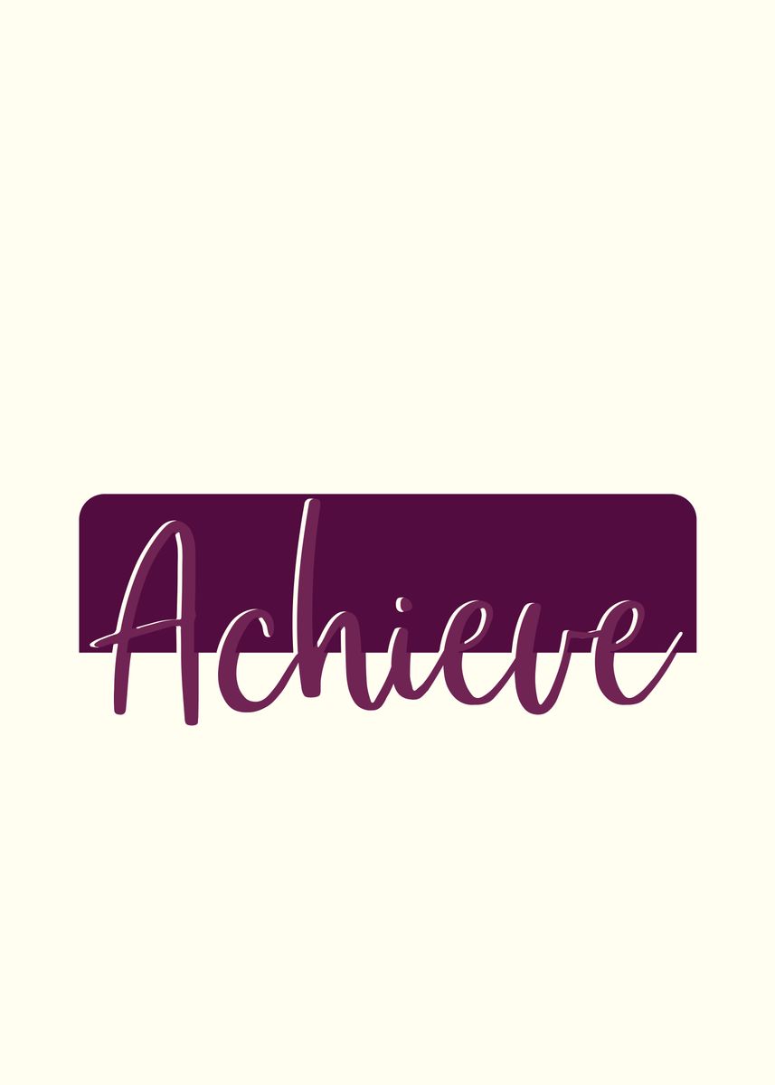 'achieve' Poster, picture, metal print, paint by Daur Studio | Displate