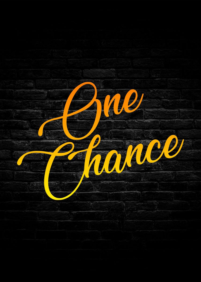 One Chance Background 'One Chance' Poster, picture, metal print, paint by Graphix | Displate