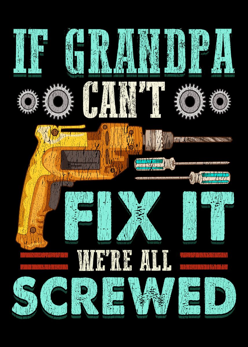 'Grandpa fix it Dad ' Poster by Wonderful Dream Picture | Displate