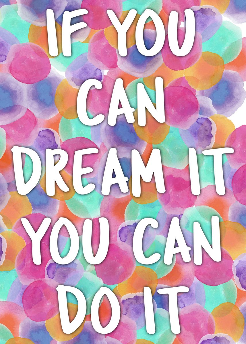 'if You Can Dream It' Poster By Emily Pigou Art 