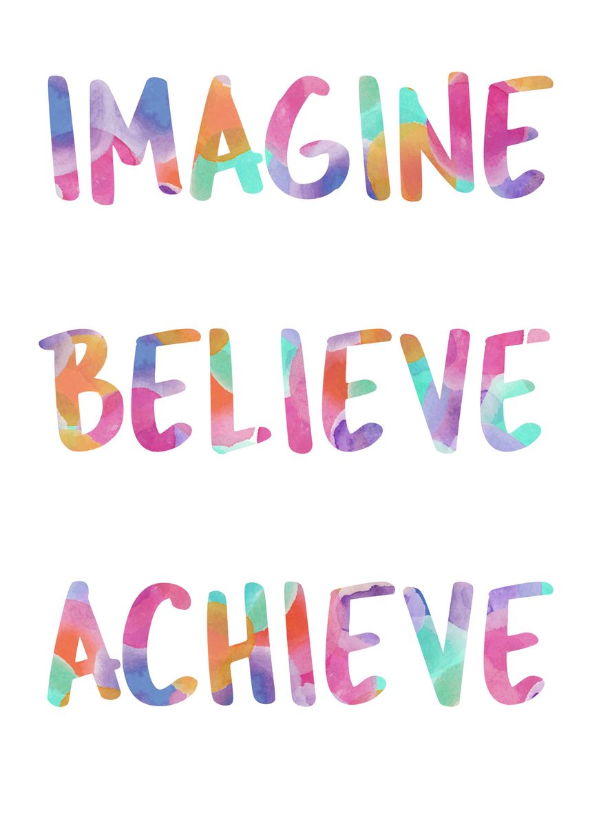 'Imagine Believe Achive' Poster, picture, metal print, paint by Emily ...