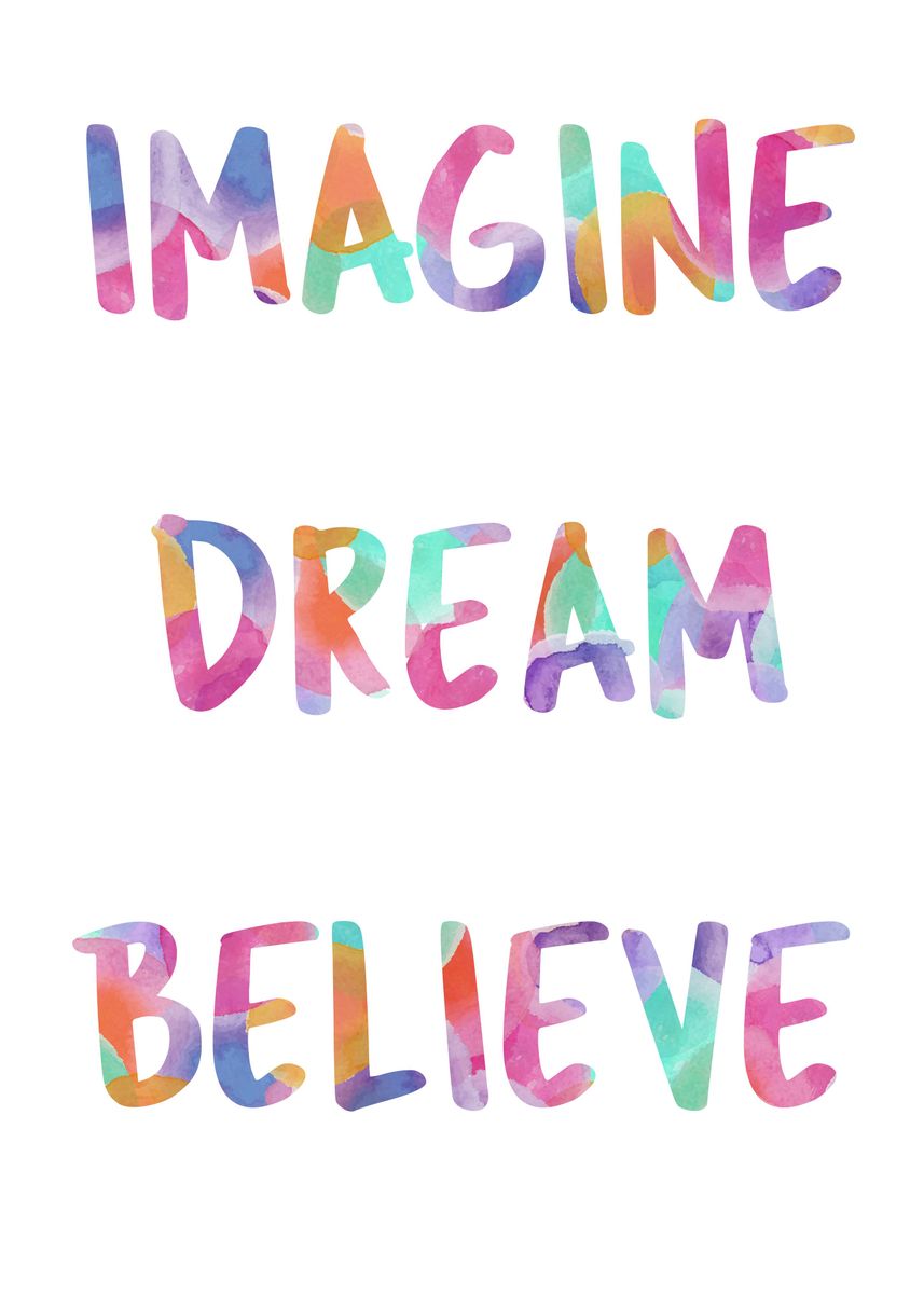 'imagine Dream Believe' Poster, Picture, Metal Print, Paint By Emily 