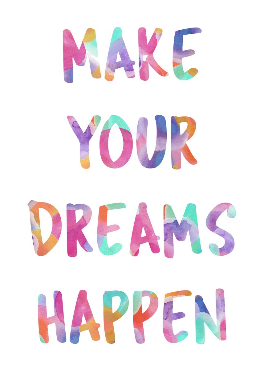 'Make Your Dreams Happen' Poster, picture, metal print, paint by Emily ...