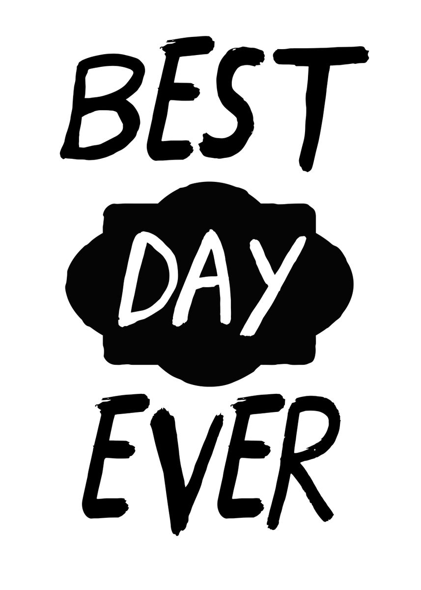 'Best Day Ever' Poster by Emiliano Deificus Displate