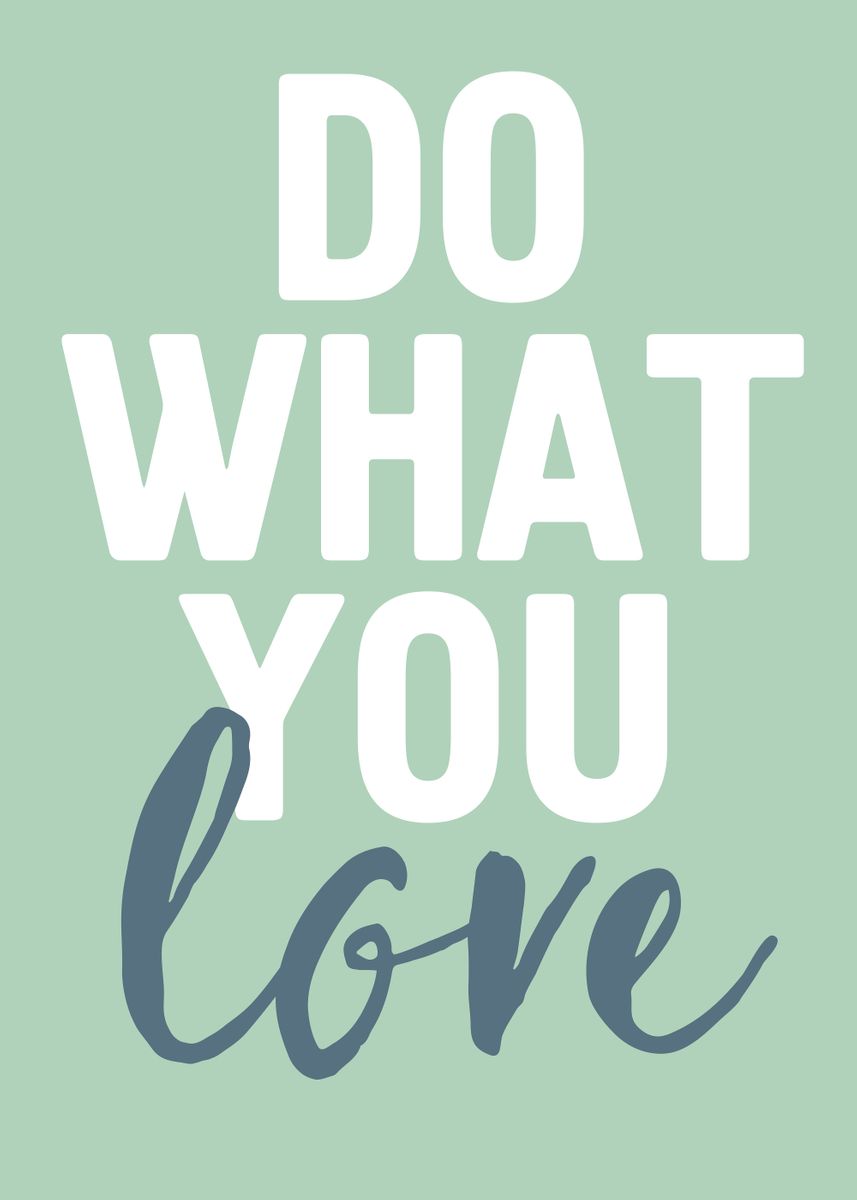 'Do what you love' Poster by Emiliano Deificus | Displate