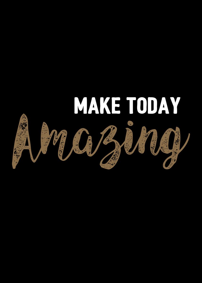 'Make Today Amazing' Poster By DkDesign | Displate | Chalkboard Art