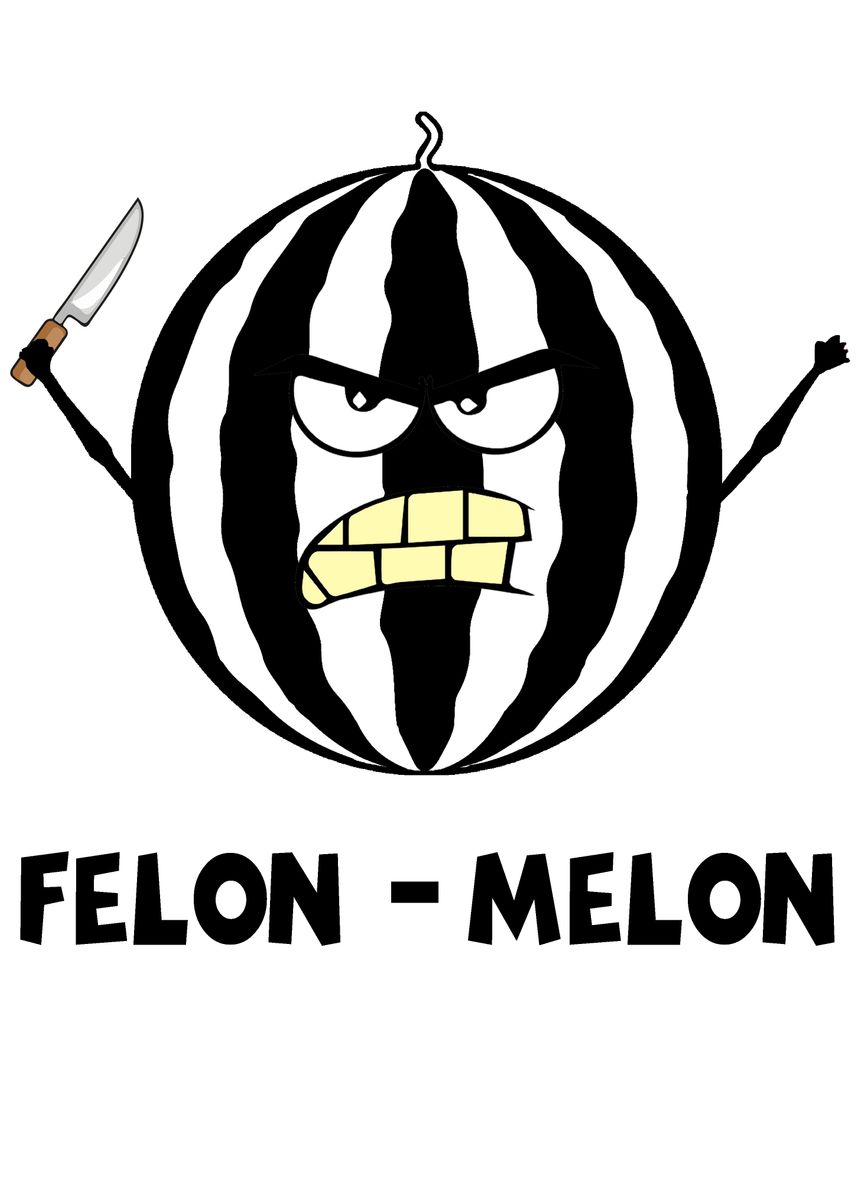 'The felon melon' Poster, picture, metal print, paint by Aziro Designs