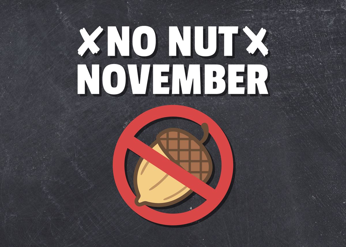 No Nut November Destroy December