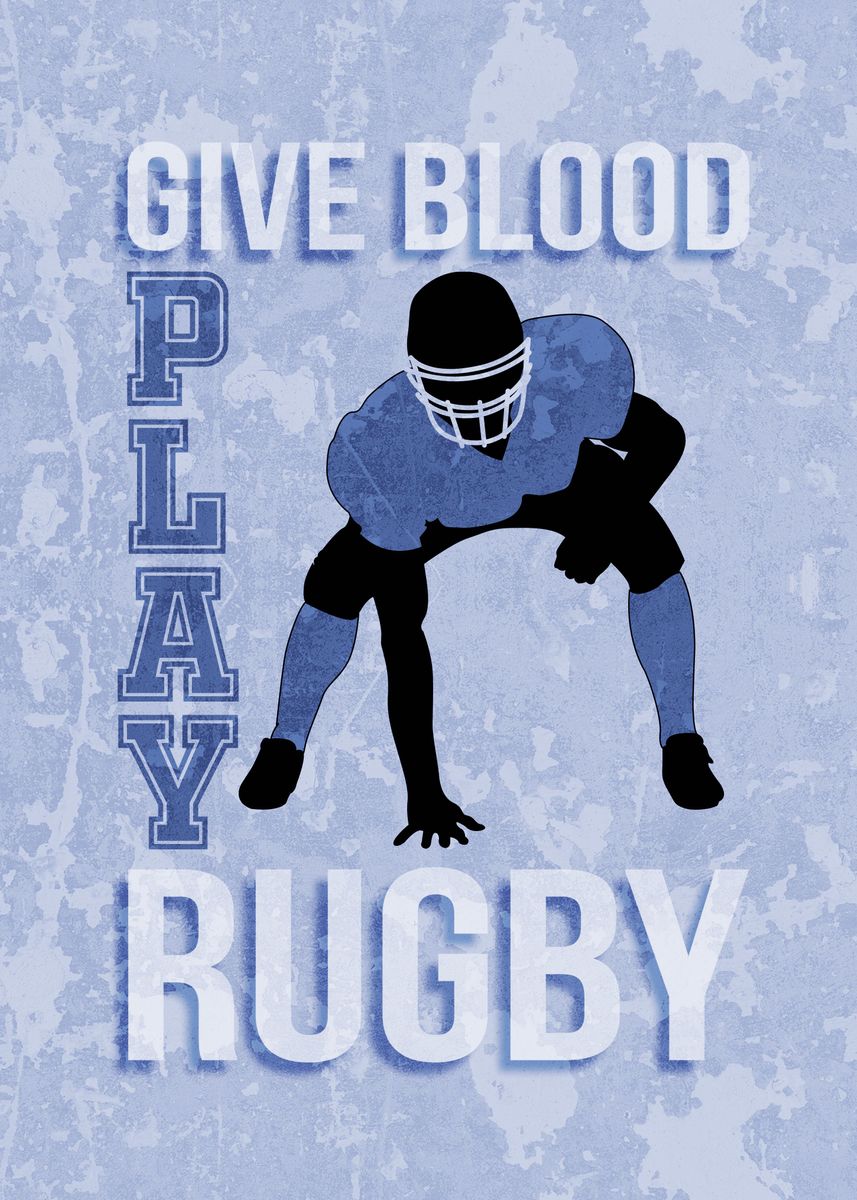 Play Rugby Poster 'GIVE BLOOD PLAY RUGBY' Poster, picture, metal print, paint by ...