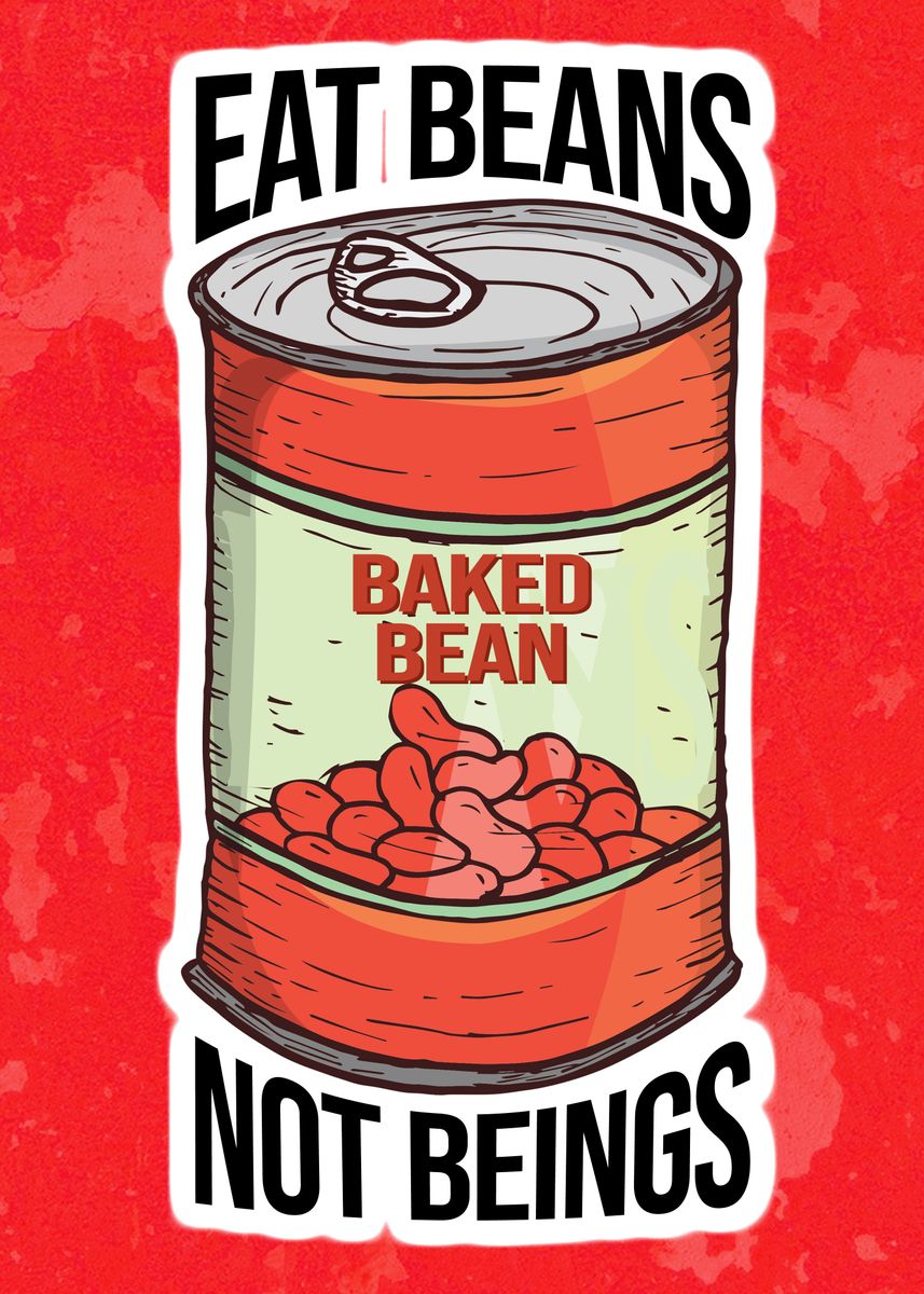 'VEGAN EAT BEANS NOT BEINGS' Poster by PosterWorld Displate