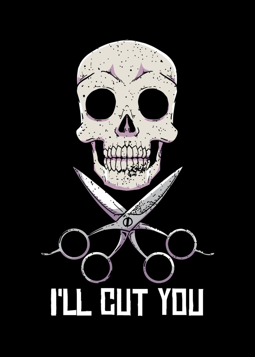 Hairdresser skull scissors I'll cut you | Art Print