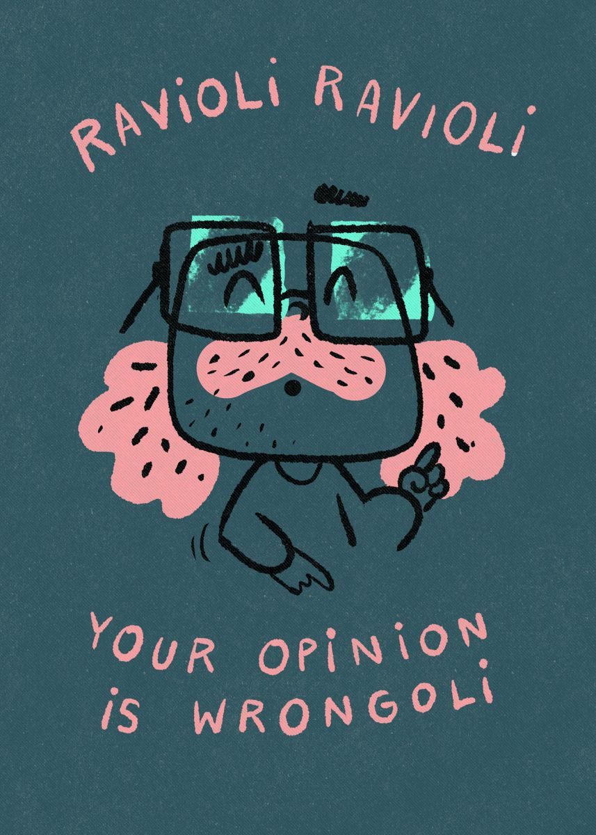 'Ravioli ravioli' Poster, picture, metal print, paint by Mr Jackpots