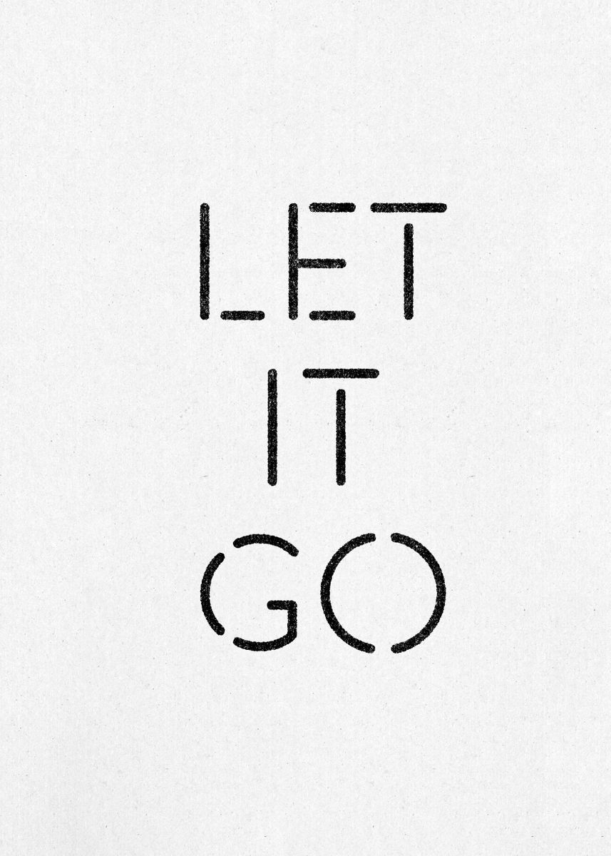 Let It Go Poster By Optic Riot Displate