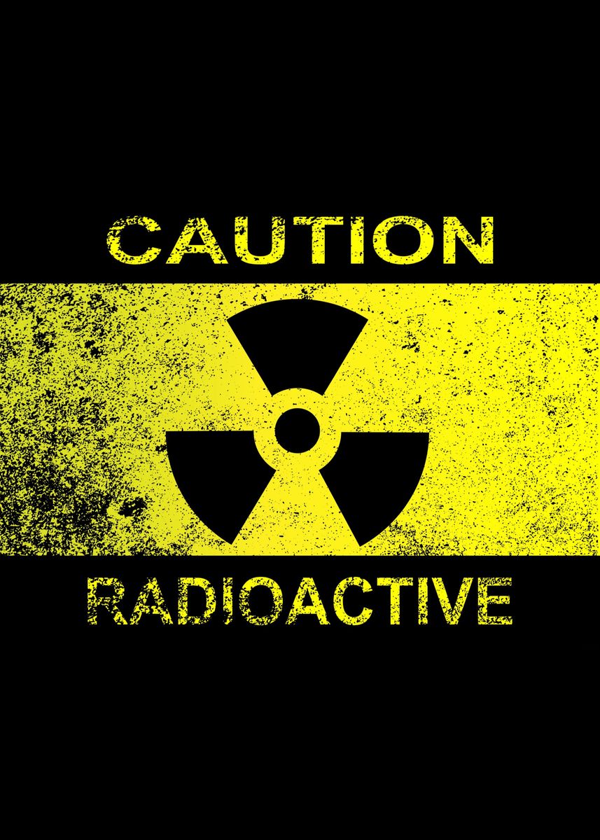 'Caution Radioactive Sign' Poster, picture, metal print, paint by ...