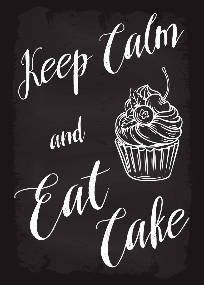 Keep Calm And Eat Cake Poster By Dkdesign Displate 2539