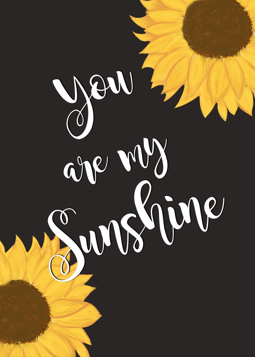 'You are my sunshine' Poster by TheArtyApples  | Displate