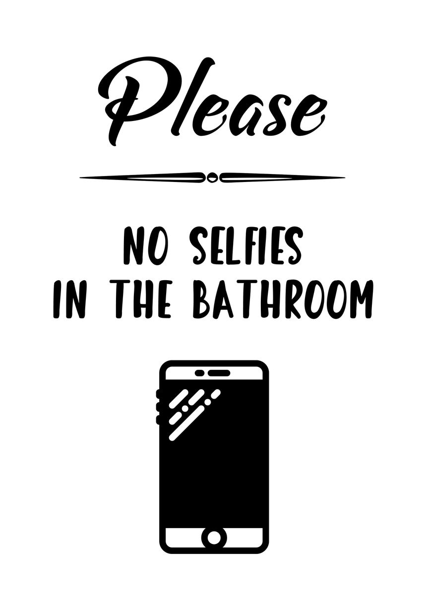 'PLEASE NO SELFIES Funny' Poster, picture, metal print, paint by Atomic ...