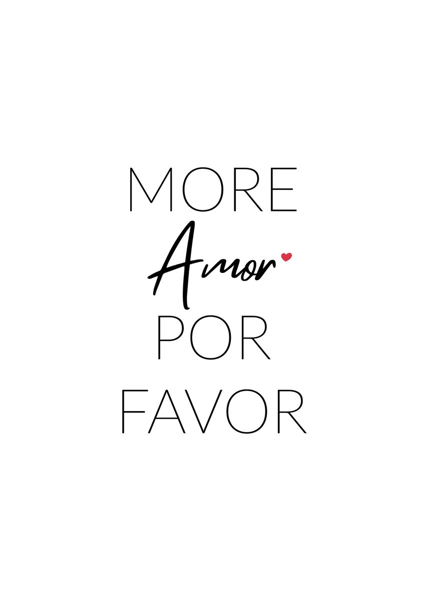 'More Amor Por Favor' Poster, picture, metal print, paint by dkDesign