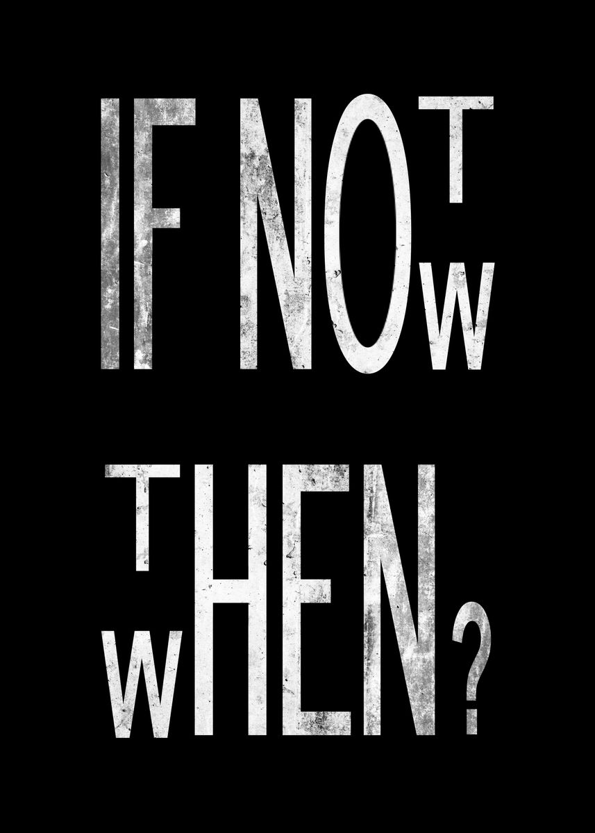 If Not Now Then When Poster | edu.svet.gob.gt