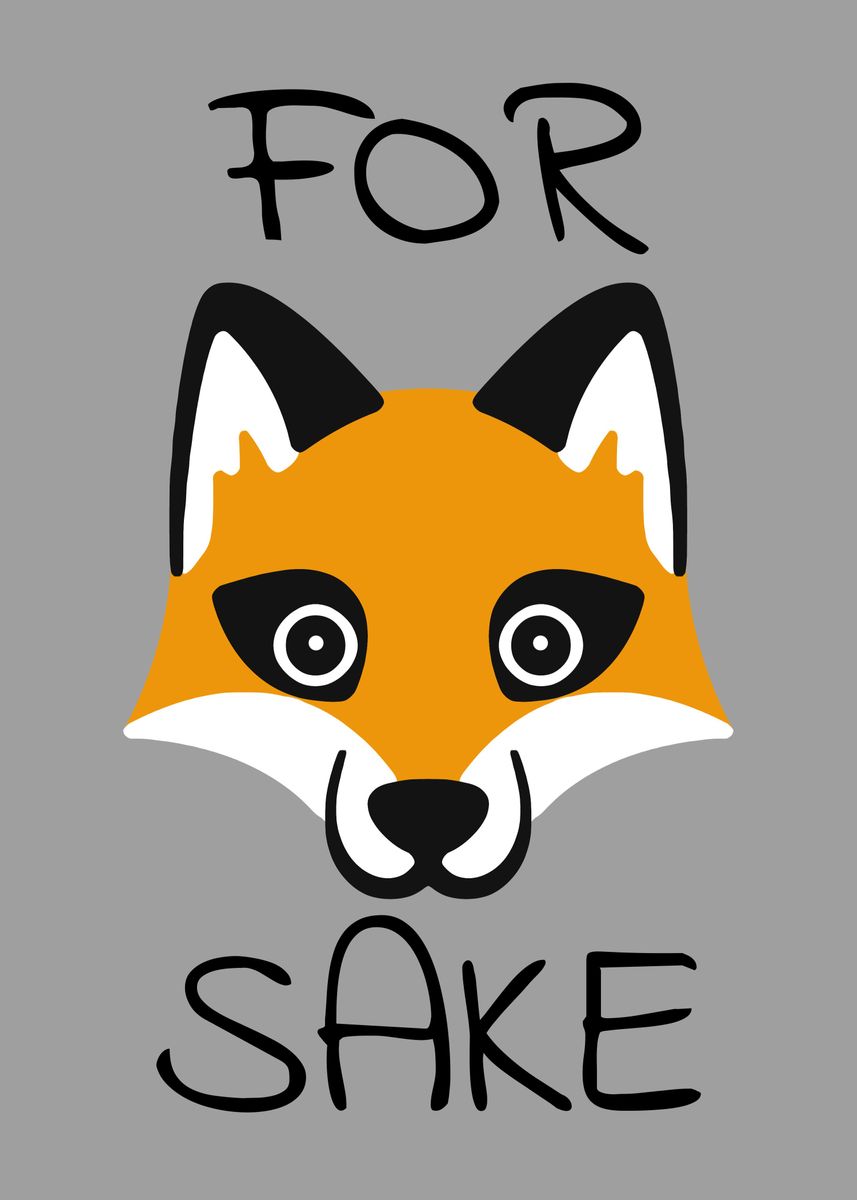 'For Fox Sake' Poster, picture, metal print, paint by PH Design | Displate