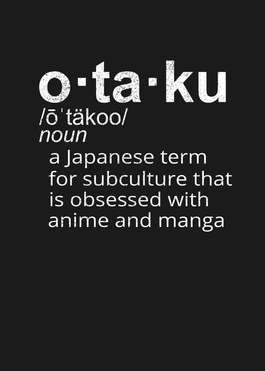 'OTAKU DEFINITION' Poster by PosterWorld | Displate