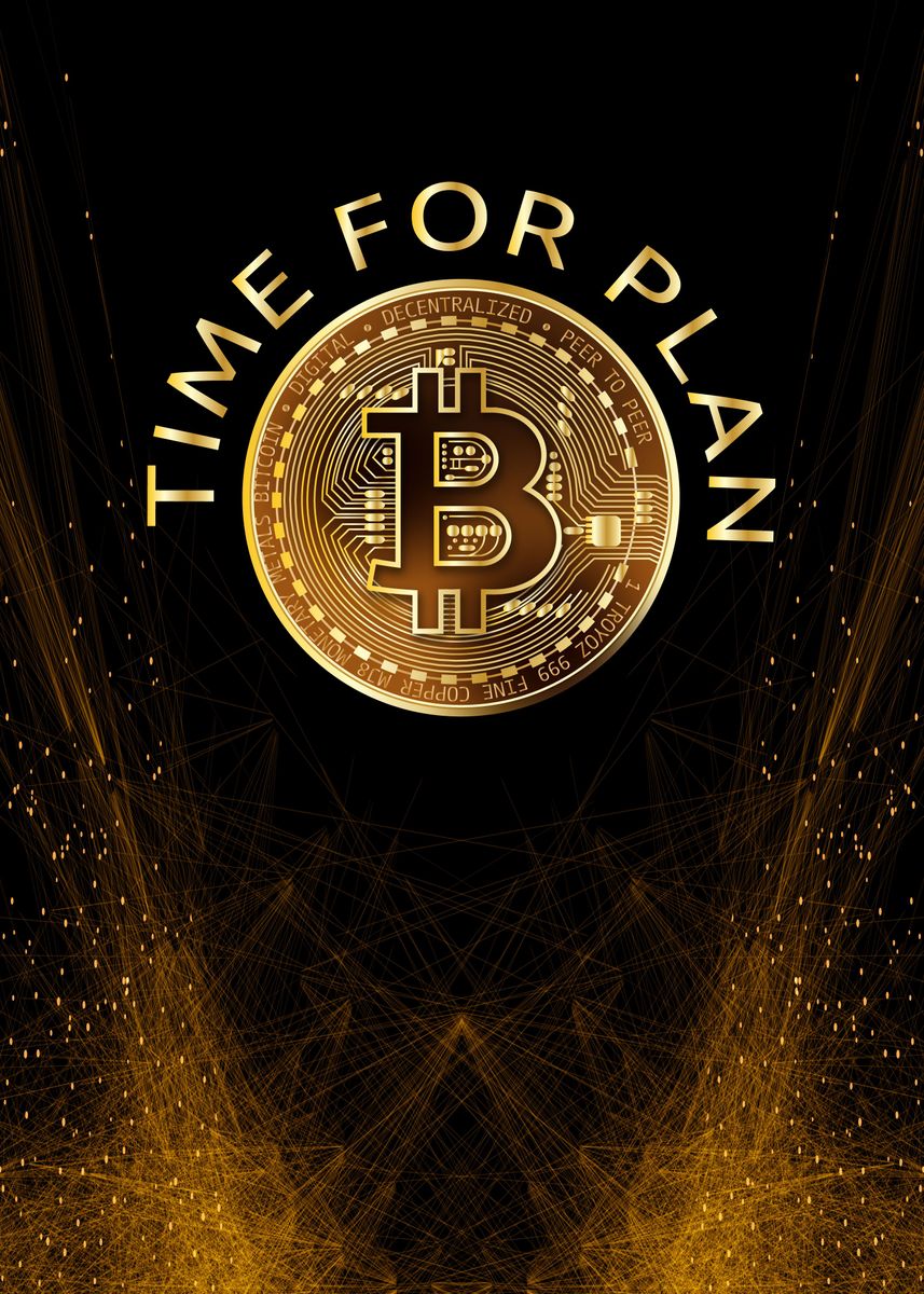 'Time For Plan Bitcoin' Poster, Picture, Metal Print, Paint By ...