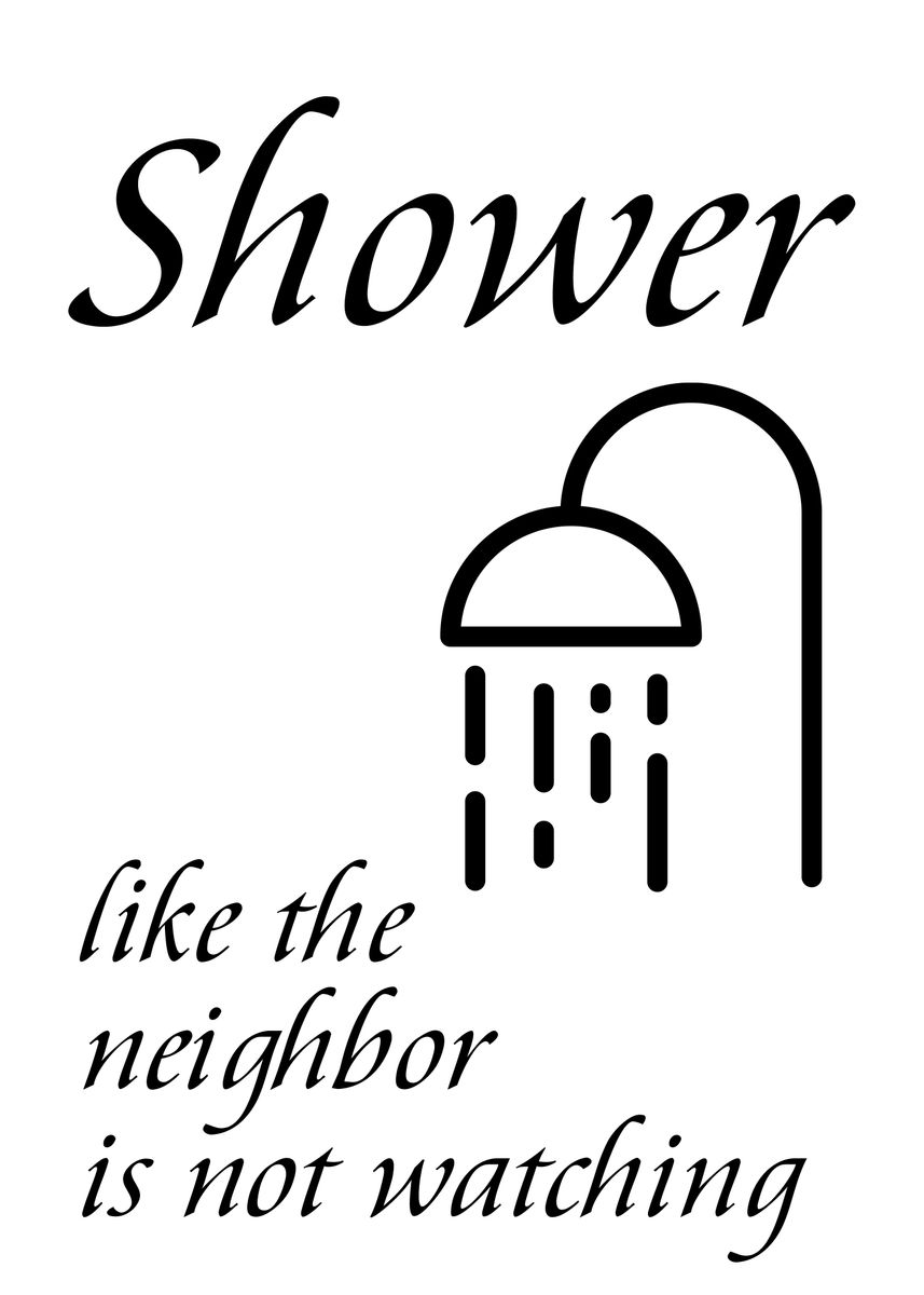 Funny Bathroom Shower Poster By Atomic Chinook Displate 1459