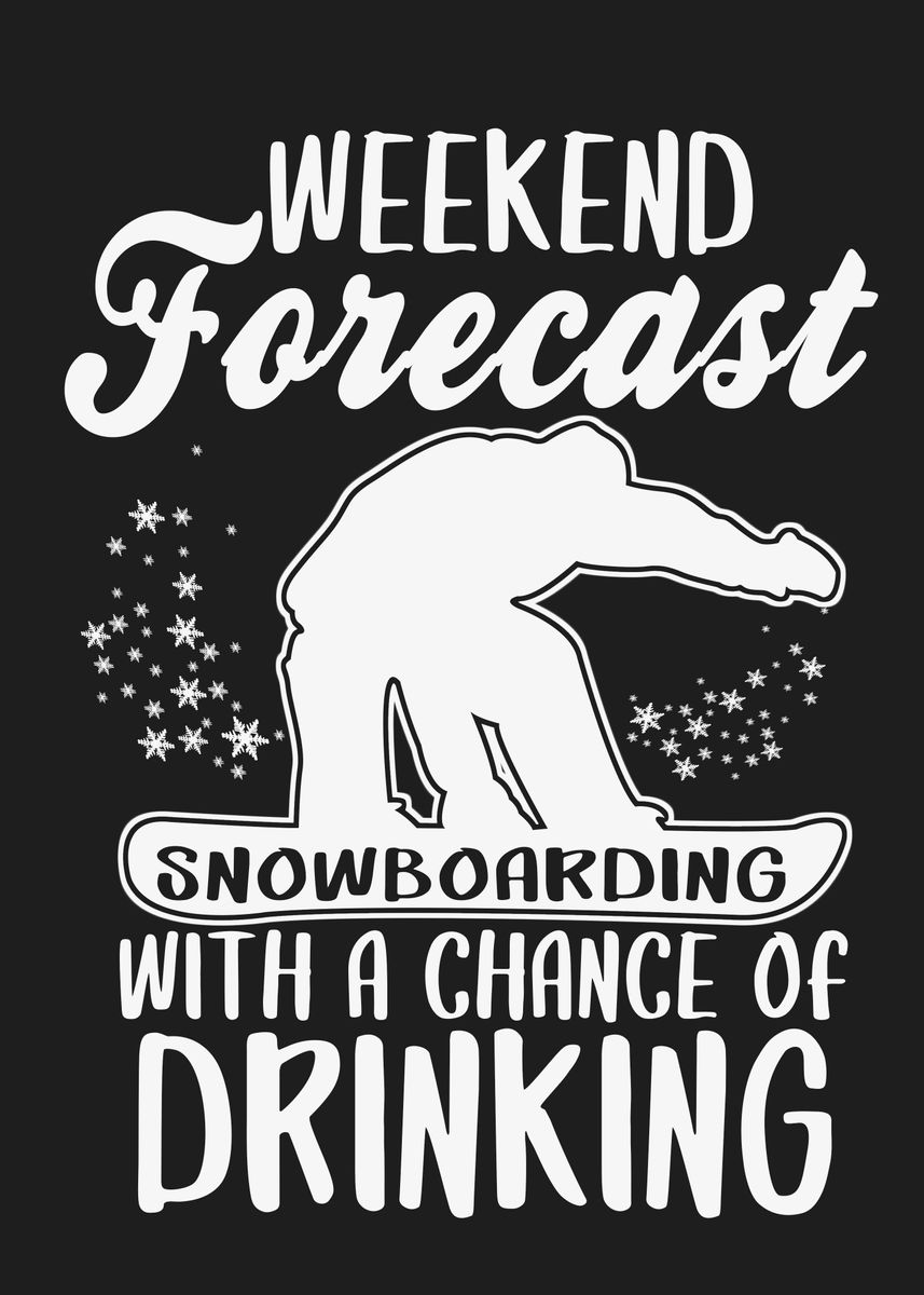 'Weekend Forecast Snowboard' Poster, Picture, Metal Print, Paint By ...