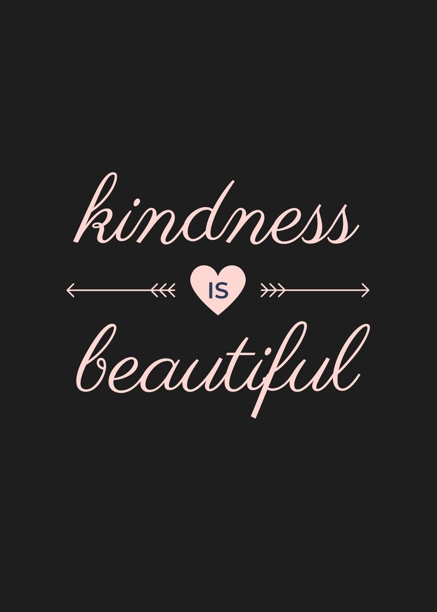 'Kindness Is Beautiful' Poster by TheGiftHub | Displate