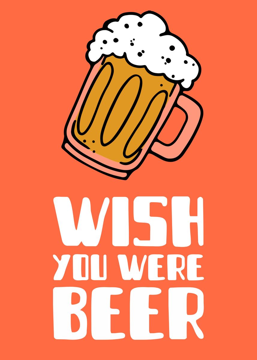 'Wish you were Beer ' Poster by Max Ronn Displate