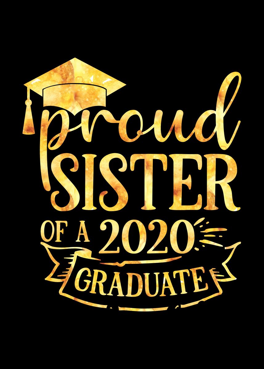 'Proud SISTER 2020 Graduate' Poster by Artistic Paradigms | Displate