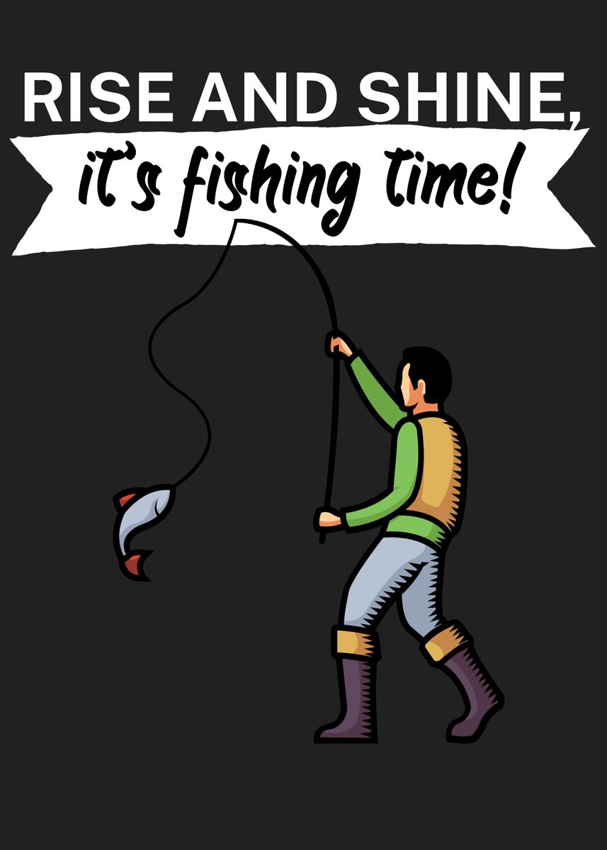 'Fishing rise and shine' Poster, picture, metal print, paint by ...
