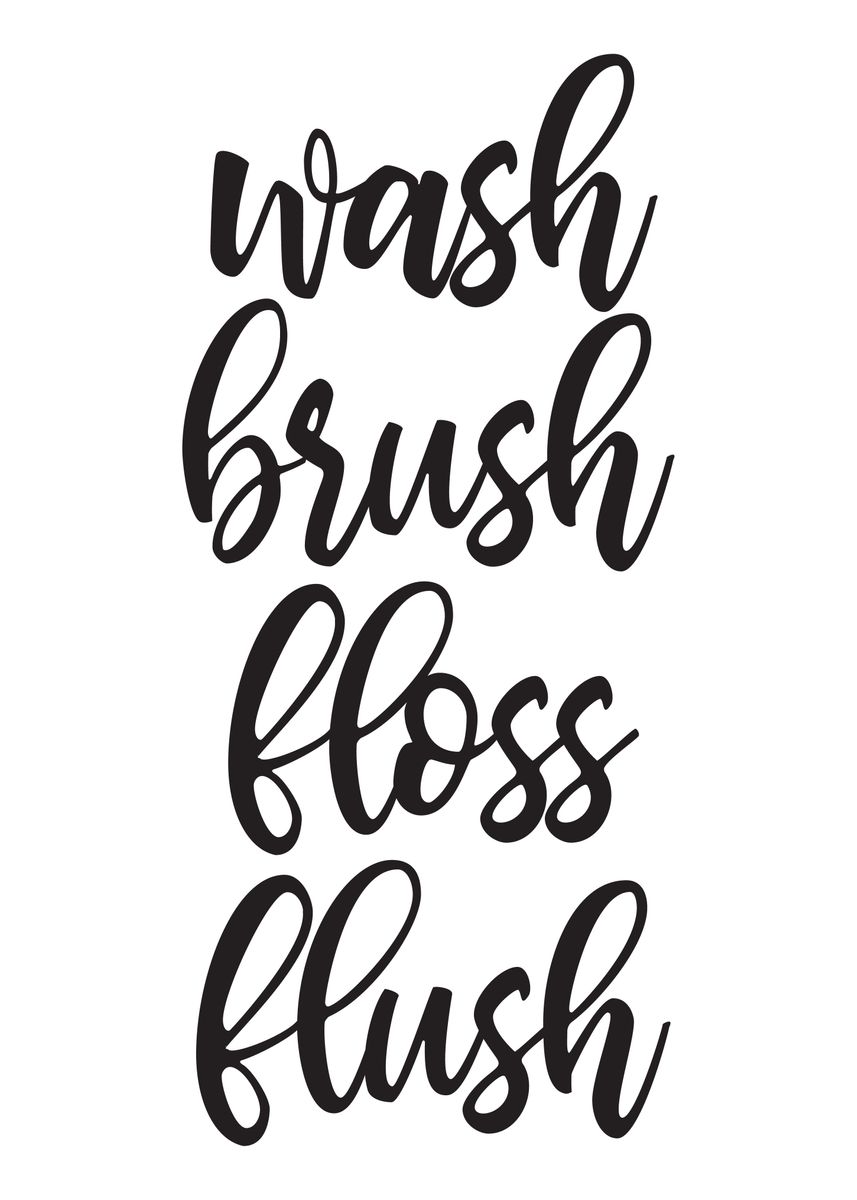 'Wash Brush Flush Floss' Poster by Atomic Chinook | Displate