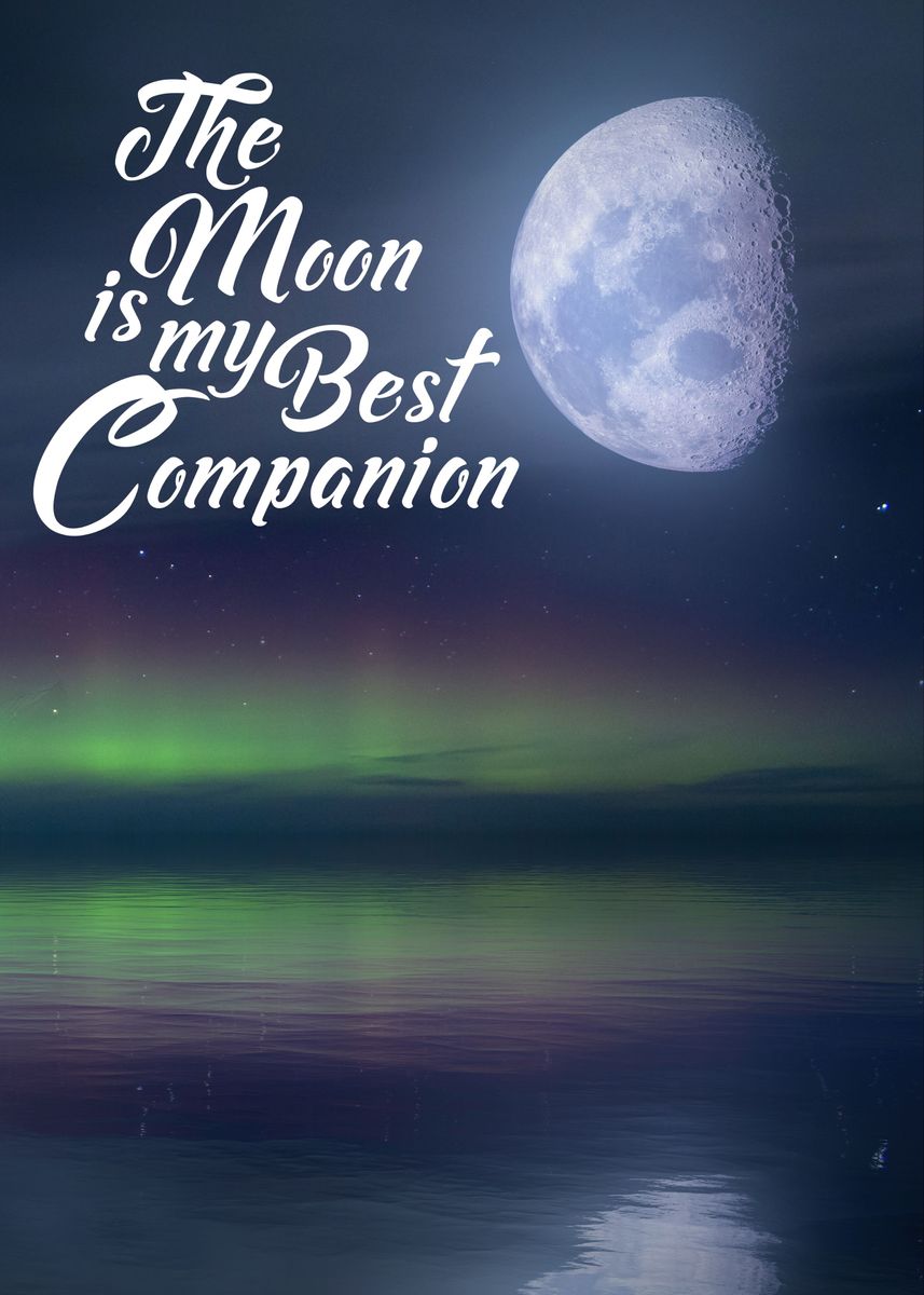 'Moon Companionship is Best' Poster, picture, metal print, paint by ...