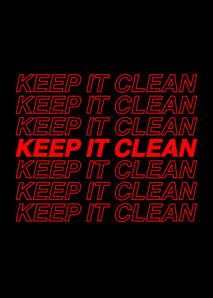 ‘Keep It Clean’ Poster, picture, metal print, paint by rocket man