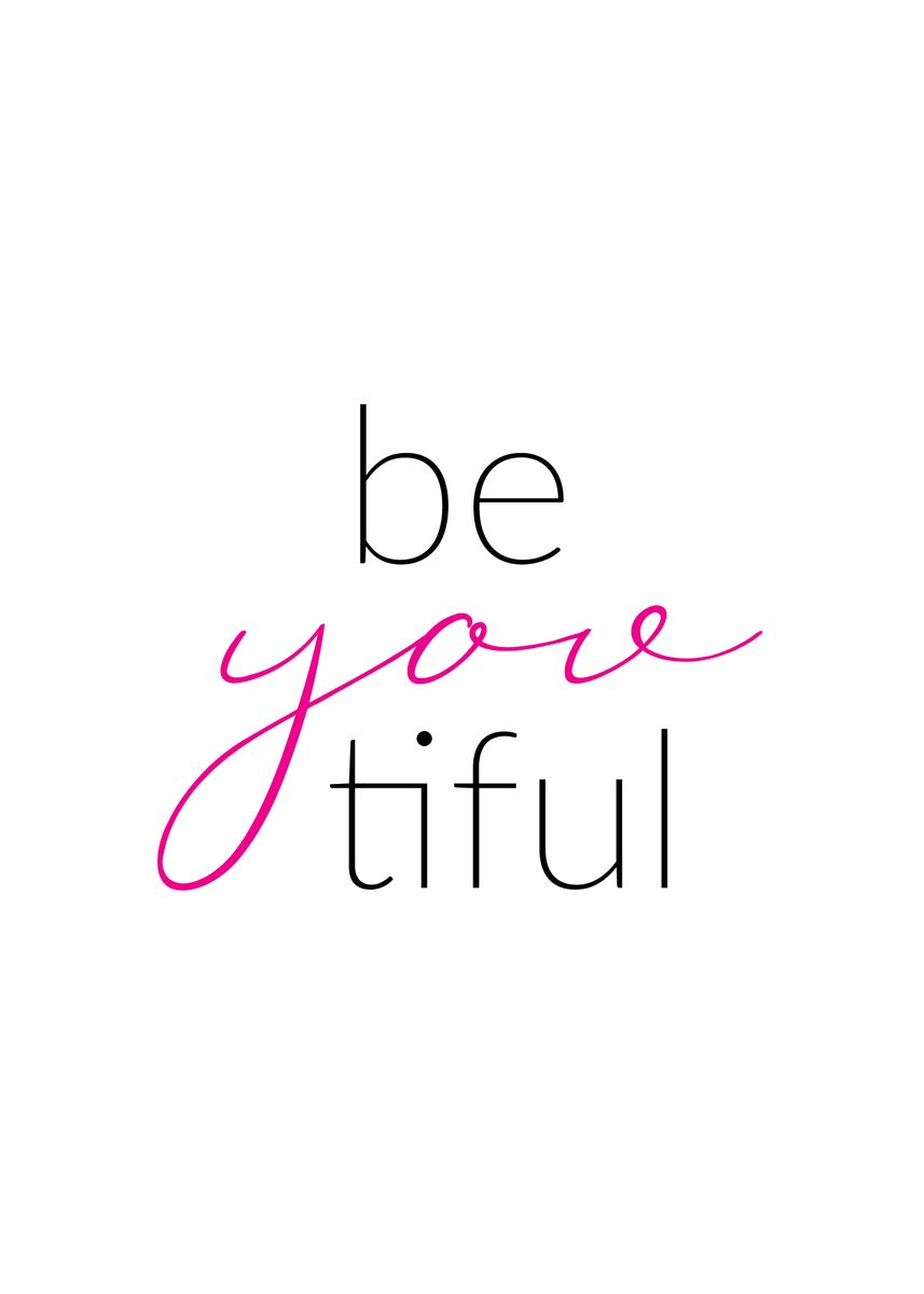 'be you tiful' Poster, picture, metal print, paint by dkDesign | Displate