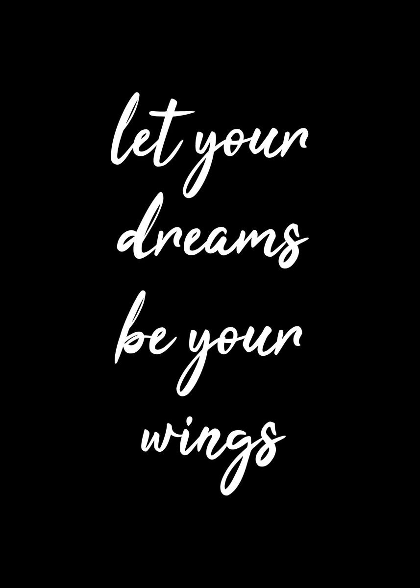 'Your dreams be your wings' Poster by dkDesign | Displate