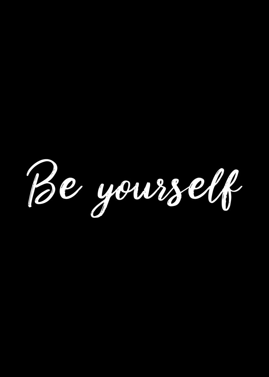 'Be Yourself' Poster, picture, metal print, paint by dkDesign | Displate