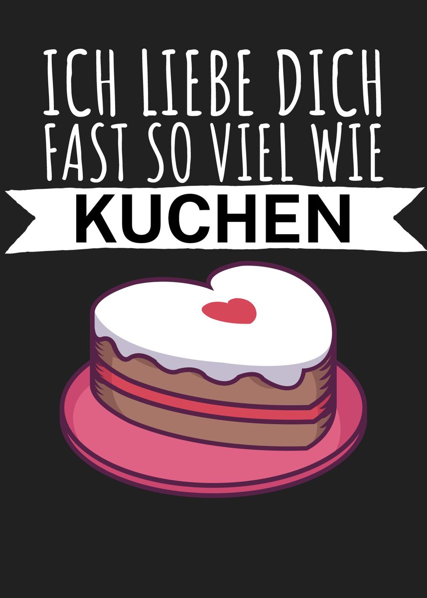'Ich liebe dich wie Kuchen' Poster, picture, metal print, paint by