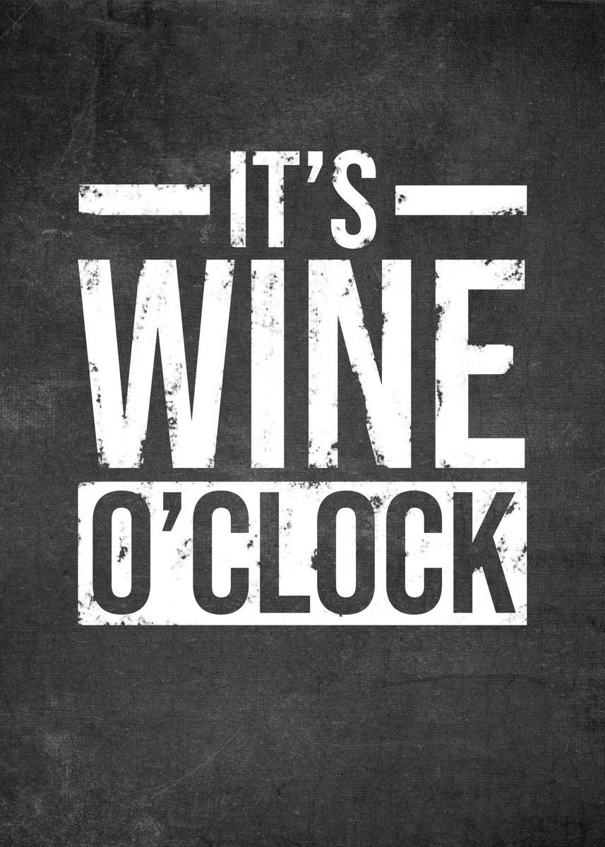 'It Is Wine O Clock' Poster, picture, metal print, paint by PosterWorld ...