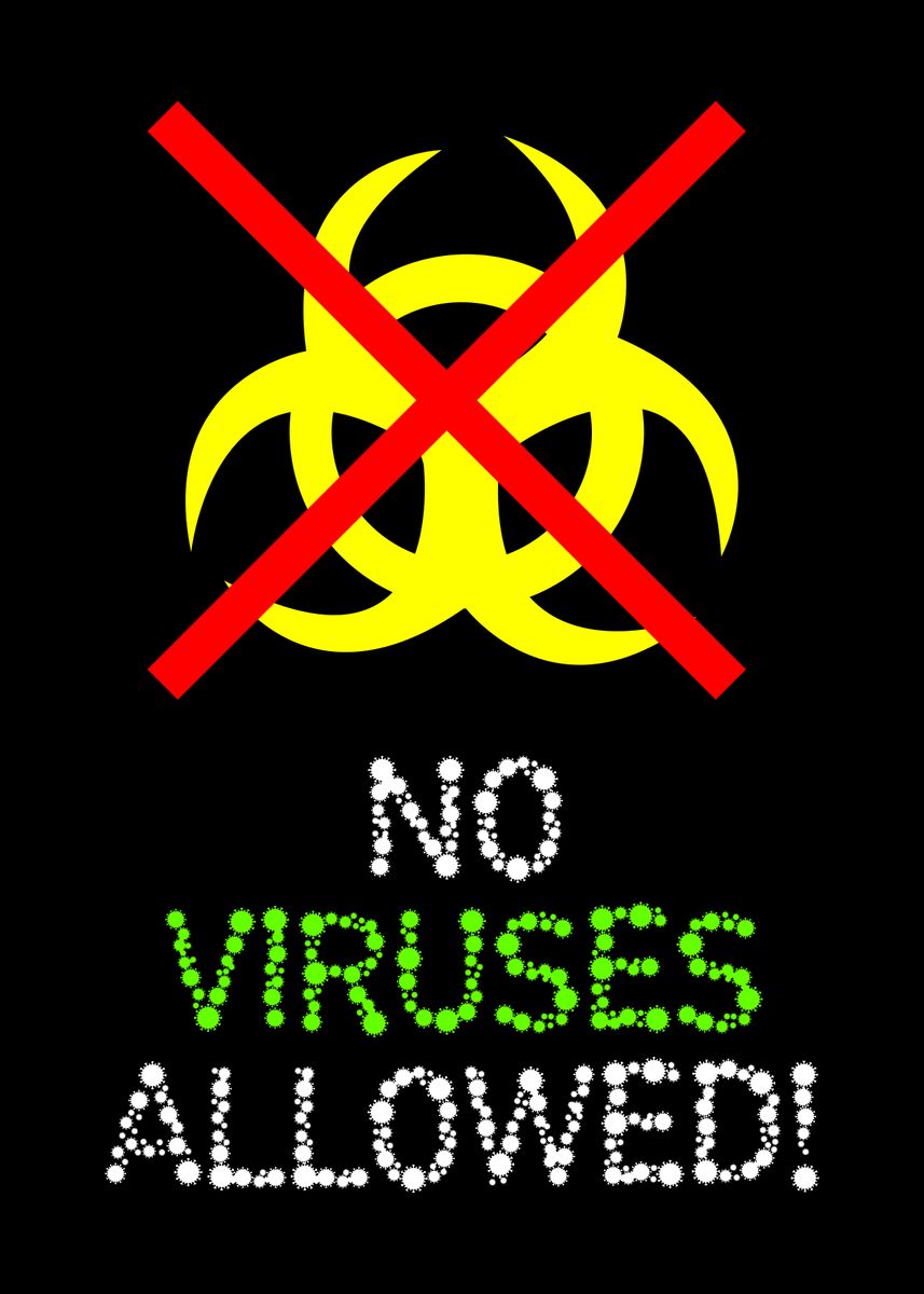 'No Viruses Allowed' Poster, picture, metal print, paint by Art ...
