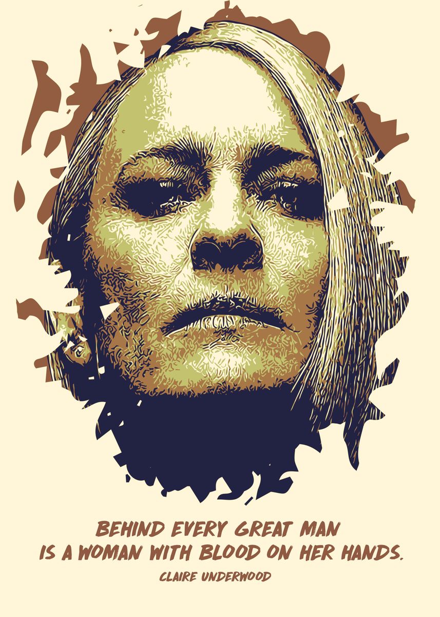 'Claire Underwood Quote Art' Poster by Rizky Irawan | Displate