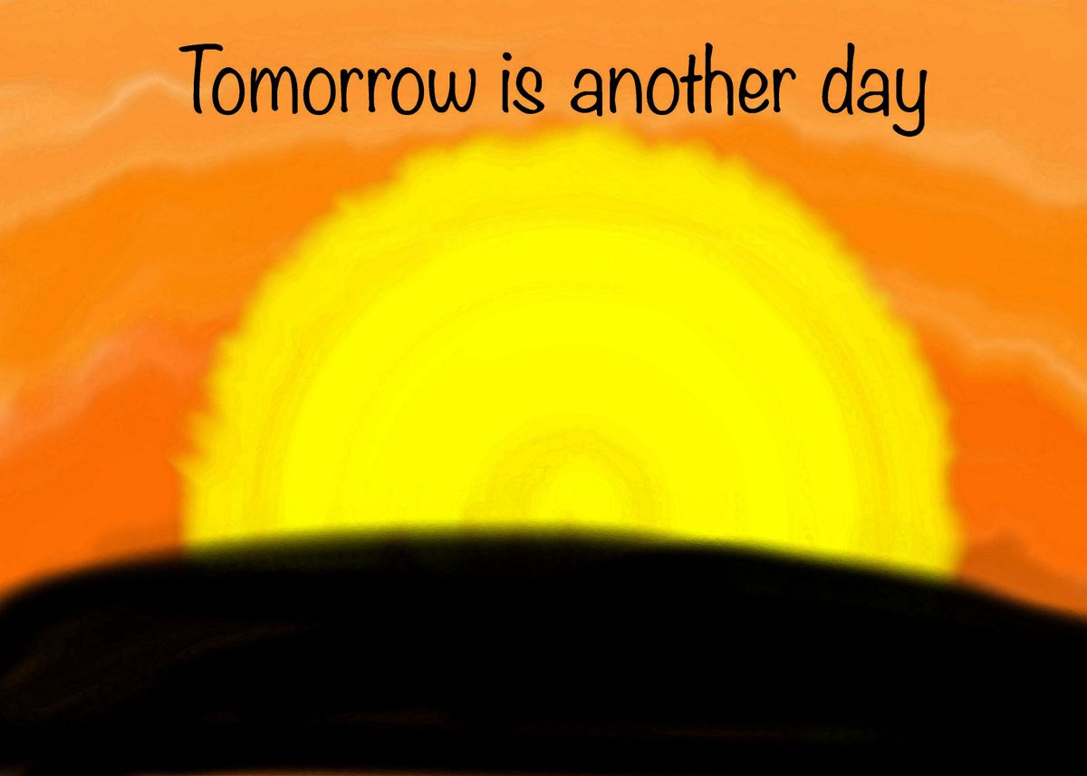 tomorrow-is-another-day-poster-by-cathryn-paulus-displate