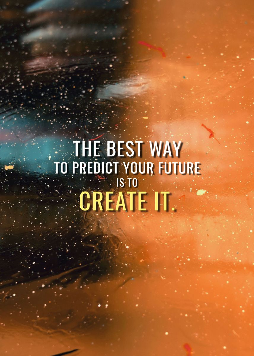 'Create your Future' Poster, picture, metal print, paint by Millionaire ...