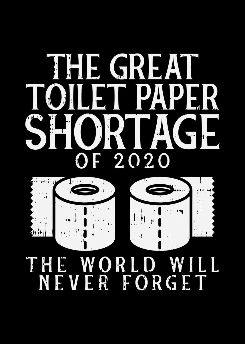 'Toilet Paper Shortage' Poster by BoredKoalas Displate