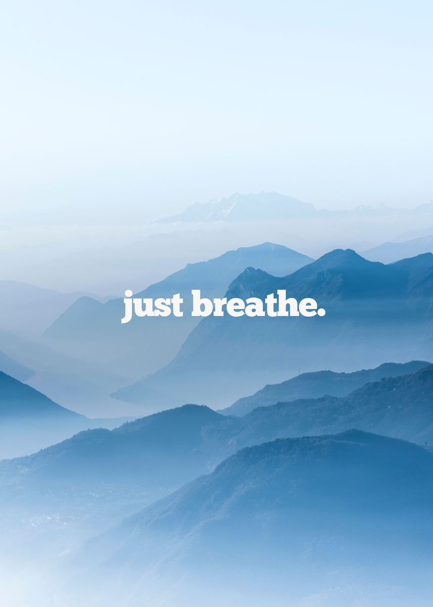 'Just breathe' Poster, picture, metal print, paint by Nelva Andrea ...