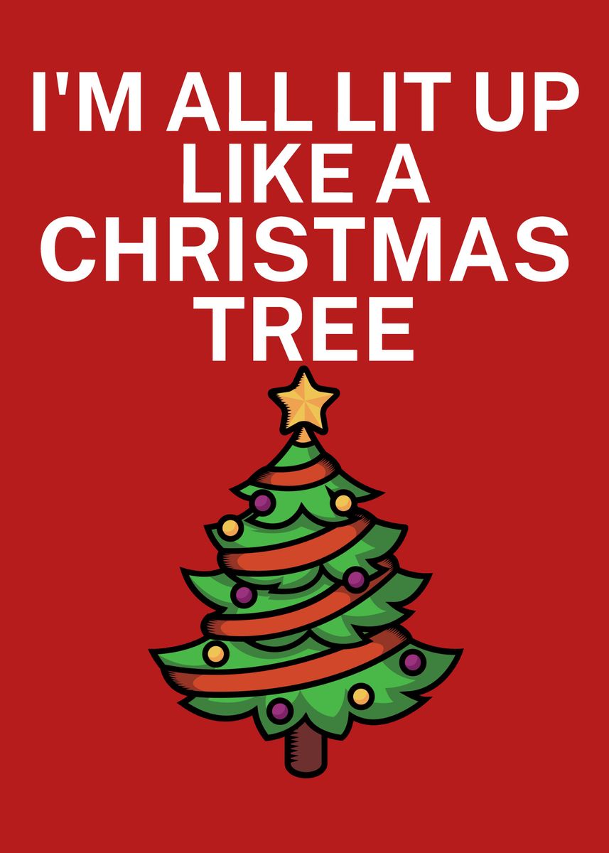 'Lit up like Christmas tree' Poster by maxdesign Displate