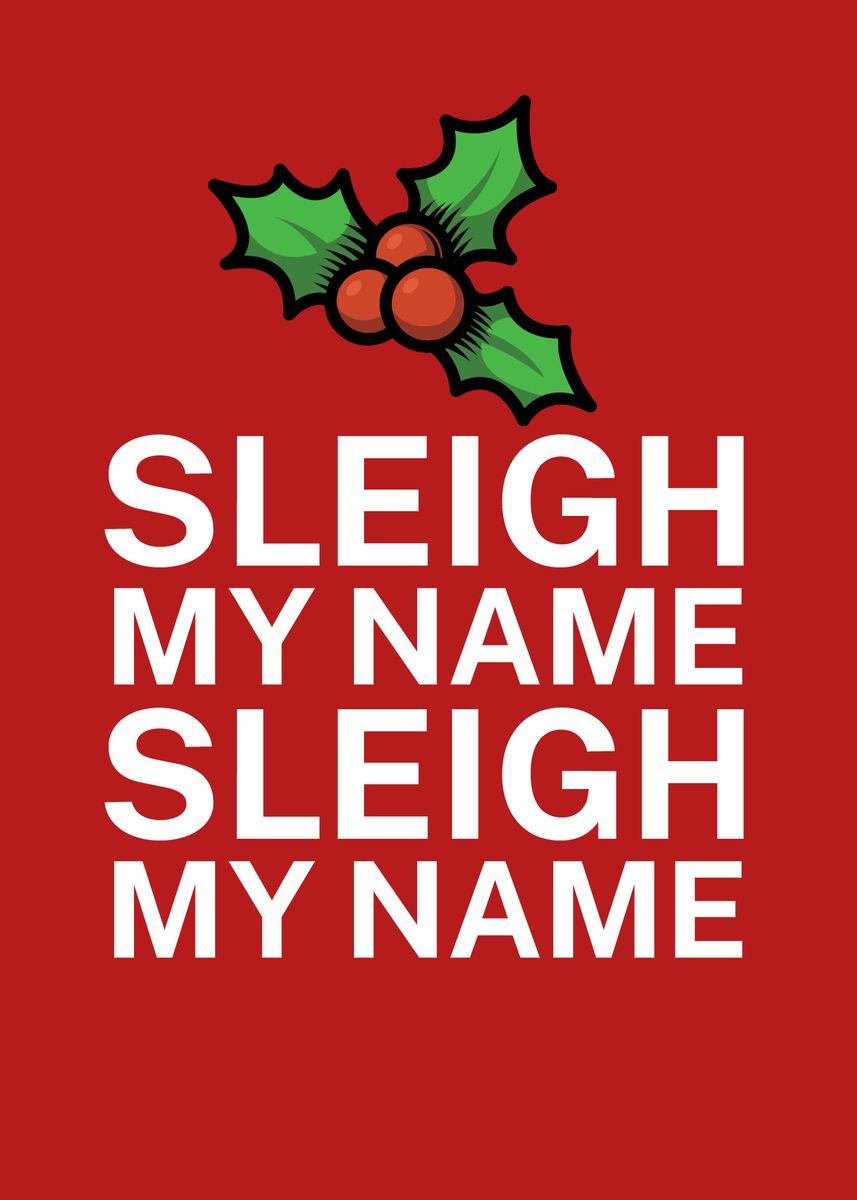 'Sleigh my name' Poster by maxdesign Displate